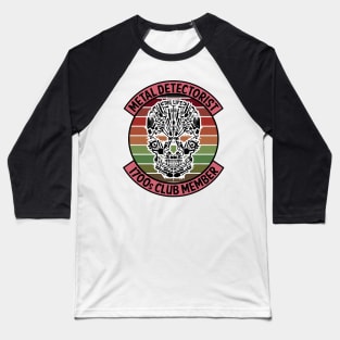 Metal Detectorist - 1700s Club Member Baseball T-Shirt